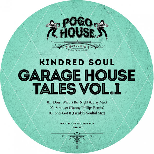 Kindred Soul - Garage House Tales, Vol. 1 / Pogo House Records