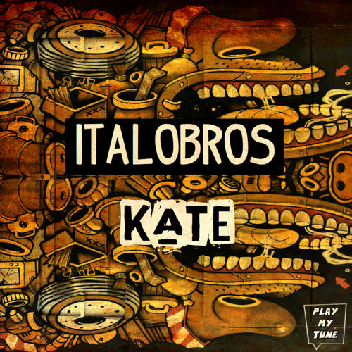 Italobros - Kate / Play My Tune