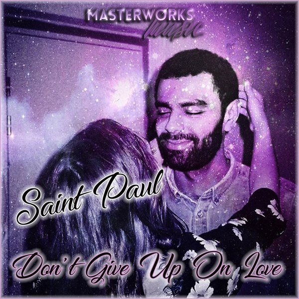 Saint Paul - Don't Give up on Love / Masterworks Music