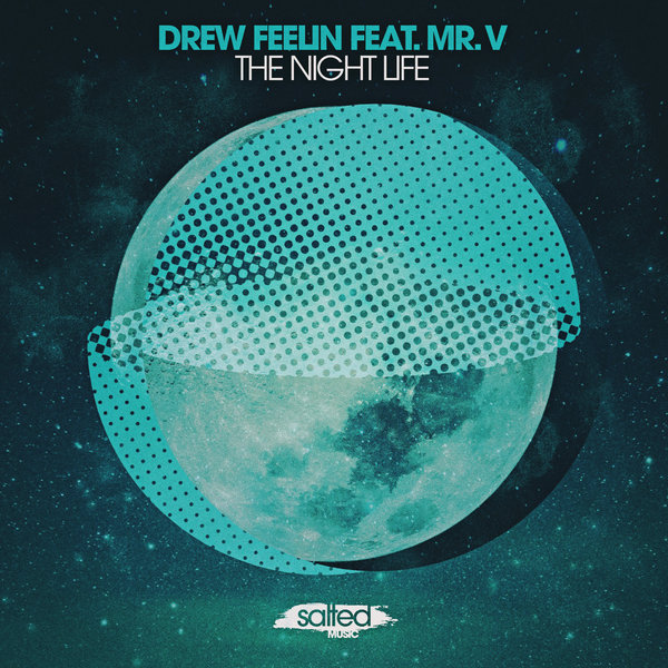 Drew Feelin feat Mr. V - The Night Life / Salted Music
