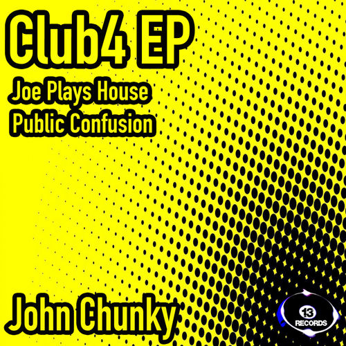 John Chunky - Club4 EP / 13 Records