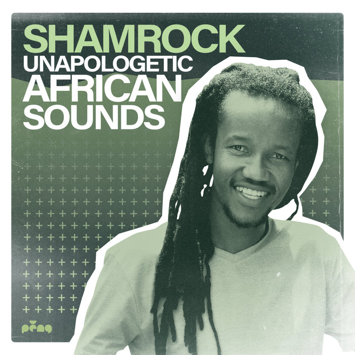 Shamrock - Unapologetic African Sounds / Peng