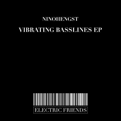 Ninohengst - Vibrating Basslines EP / ELECTRIC FRIENDS MUSIC