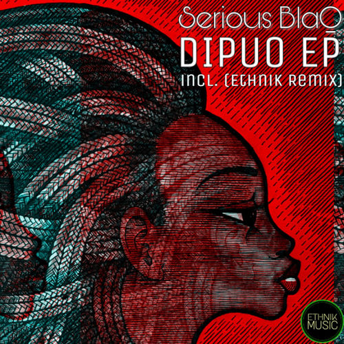 Serious Blaq - Dipuo EP / Ethnik Music