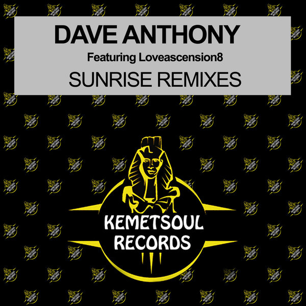 Dave Anthony feat. Loveascension8 - Sunrise / Kemet Soul Records