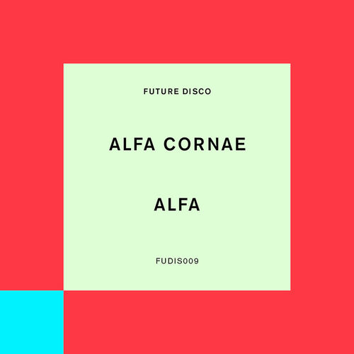 Alfa Cornae - Alfa / Future Disco