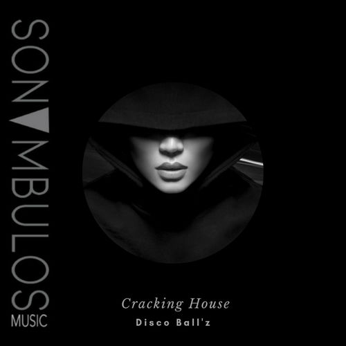 Disco Ball'z - Cracking House / Sonambulos Music