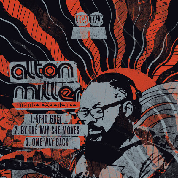 Alton Miller - Infinite Experience / Local Talk