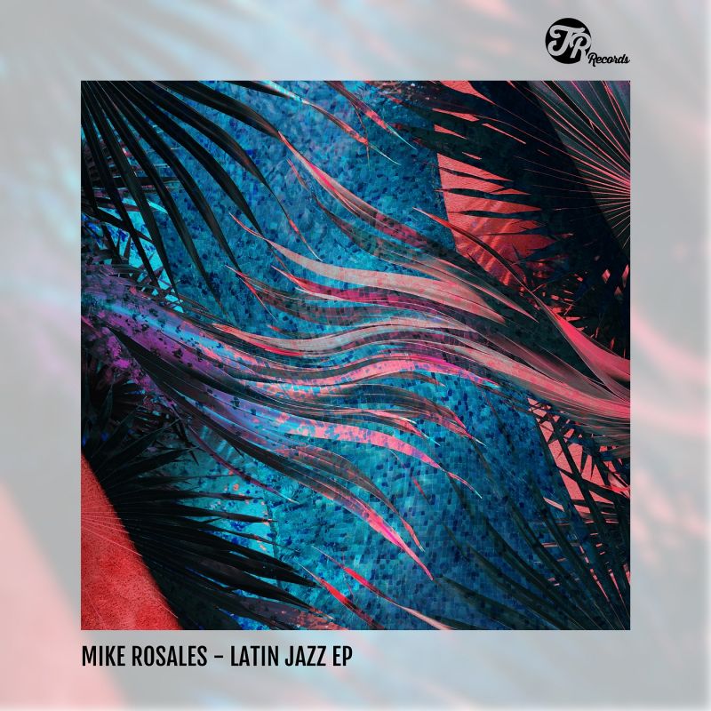 Mike Rosales - Latin Jazz EP / TR Records