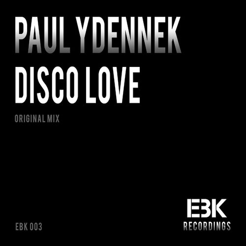 Paul Ydennek - Disco Love / EBK Recordings