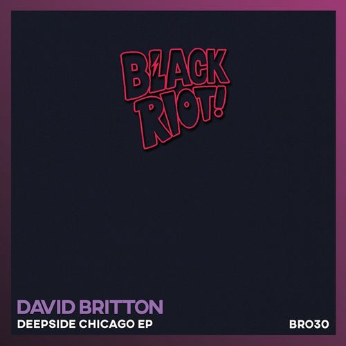 David Britton - Deepside Chicago / Black Riot
