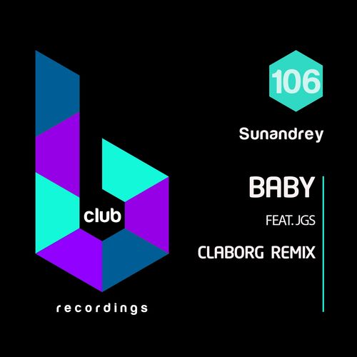 SunAndrey - Baby (Claborg Remix) / B Club Recordings