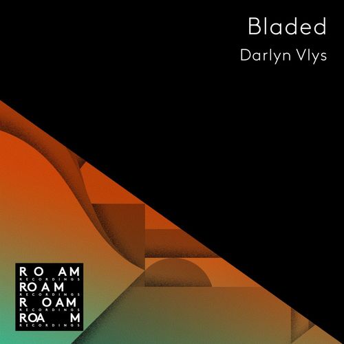 Daryln Vlys - Bladed / Roam Recordings