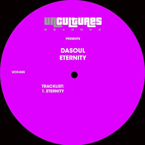 DaSoul - Eternity / Uncultures Records