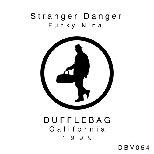 Stranger Danger - Funky Nina / Dufflebag Recordings