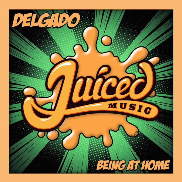 Delgado - Being At Home / Juiced Music