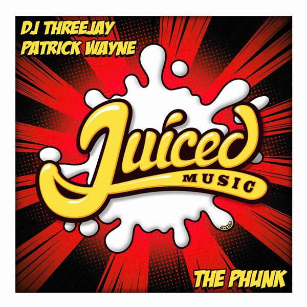 DJ Threejay, Patrick Wayne - The Phunk / Juiced Music