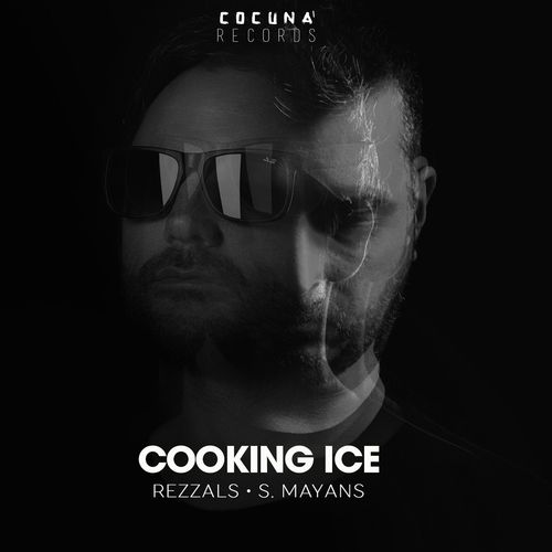 Rezzals & S. Mayans - Cooking Ice / Cocunà Records