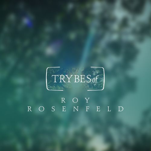 Roy Rosenfeld - The Biggest Heart / Halomot / TRYBESof