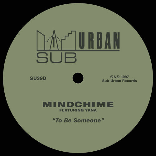Mindchime - To Be Someone (feat. Yana) / Sub-Urban Records
