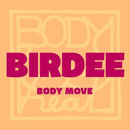 Birdee - Body Move / Body Heat