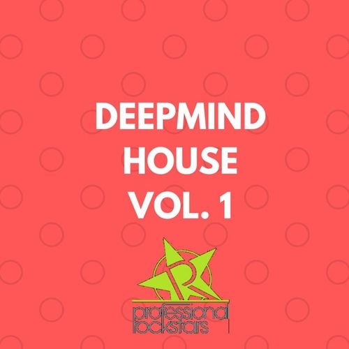 VA - Deepmind House Vol. 1 / Professional Rockstars Records