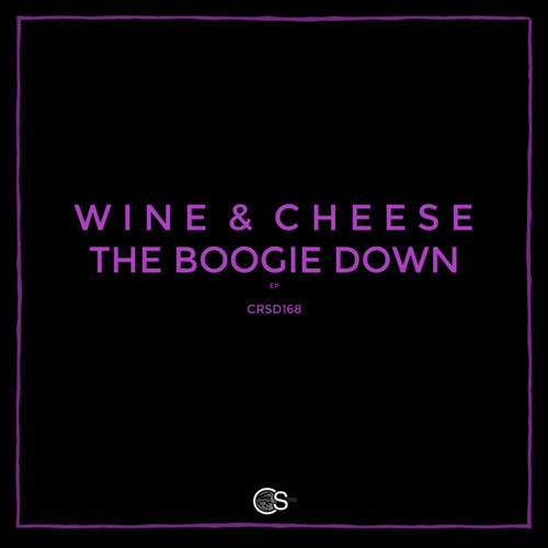 Wine & Cheese - The Boogie Down / Craniality Sounds