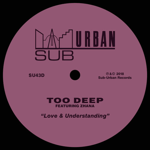 Too Deep - Love & Understanding (feat. Zhana) / Sub-Urban Records