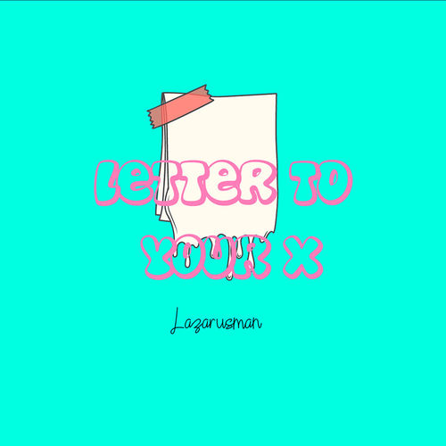 Lazarusman - Letter to Your X / Crew Love