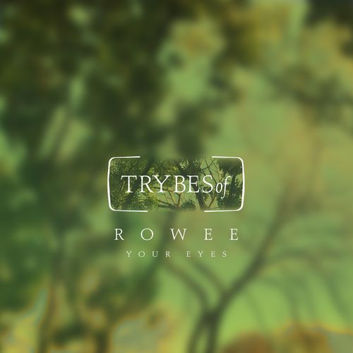 Rowee - Your Eyes / TRYBESof