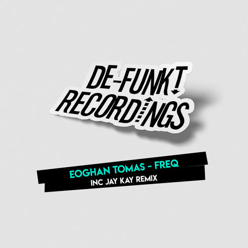 Eoghan Tomas - Freq / De-Funkt Recordings