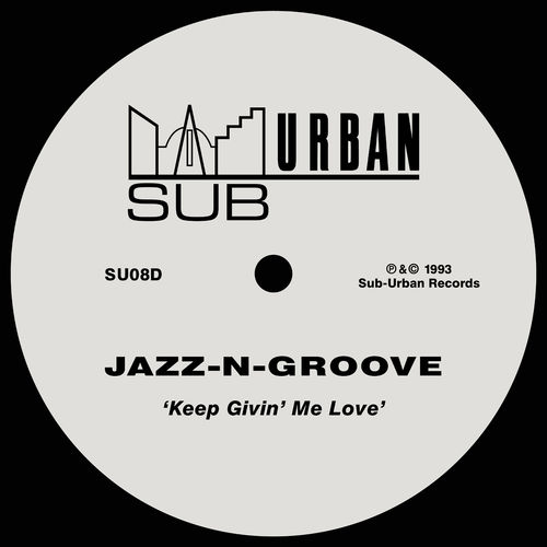 Jazz-N-Groove - Keep Givin' Me Love / Sub-Urban Records
