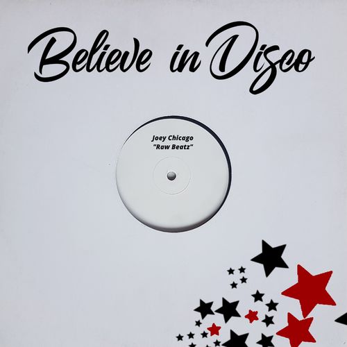 Joey Chicago - Raw Beatz / Believe in Disco