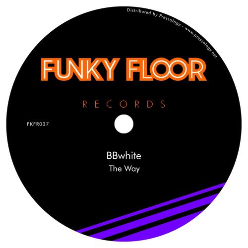 BBwhite - The Way / Funky Floor Records