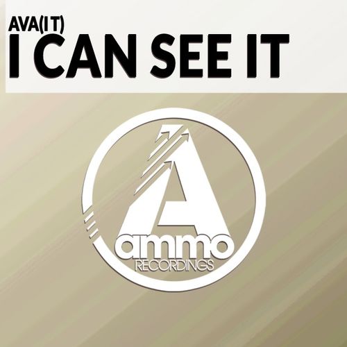 AVA (It) - I Can See It / Ammo Recordings