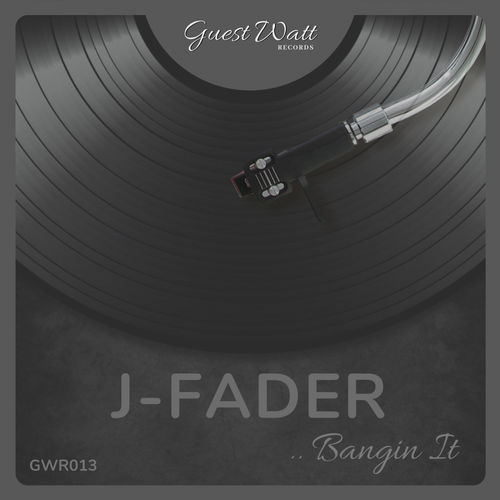 J-Fader - Bangin It / Guest Watt Records