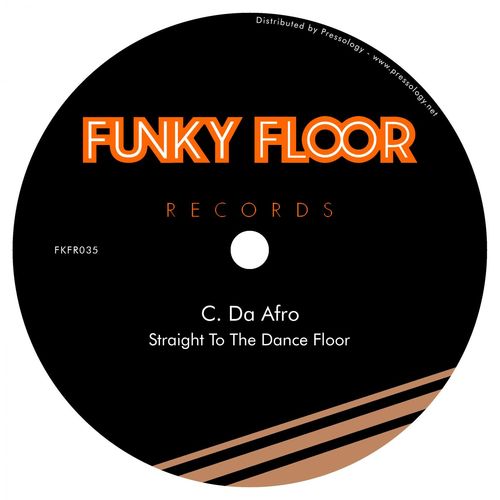 C. Da Afro - Straight To The Dance Floor / Funky Floor Records