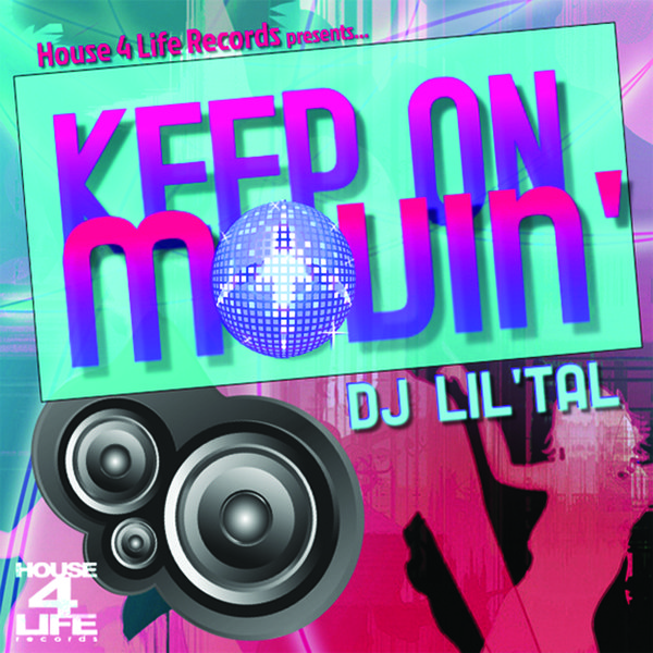 DJ LiL'TAL - Keep On Moving / House 4 Life
