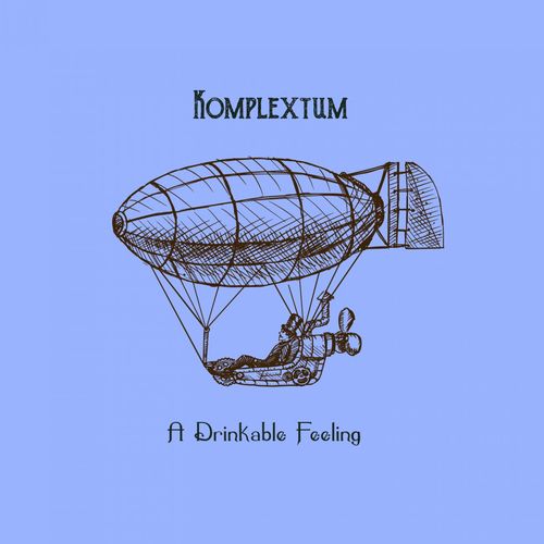 Komplextum - A Drinkable Feeling / Traumnovelle