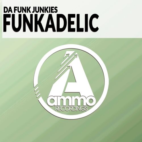 Da Funk Junkies - Funkadelic / Ammo Recordings