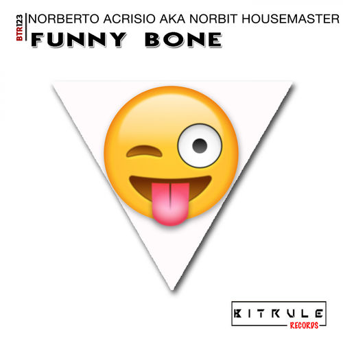 Norberto Acrisio aka Norbit Housemaster - Funny Bone / Bit Rule Records
