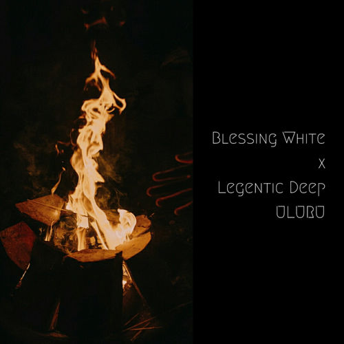 Blessing White X Legentic Deep - Uluru (Including Remixes) / MuziTanium Recordings