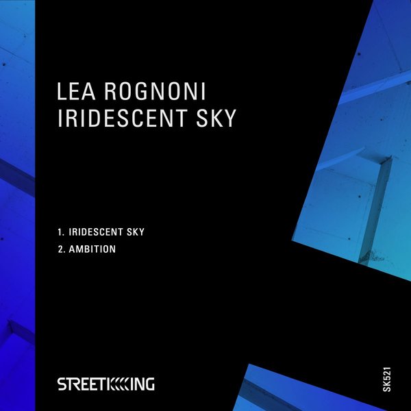 Lea Rognoni - Iridescent Sky / Street King