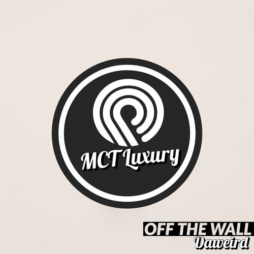 DaWeirD - Off The Wall / MCT Luxury
