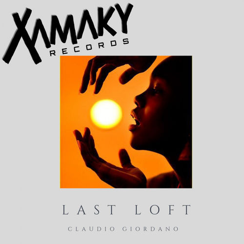 Claudio Giordano - Last Loft / Xamaky Records