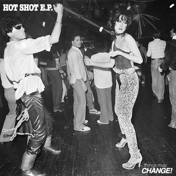 Groove Assassin - Hot Shot EP / Things May Change!