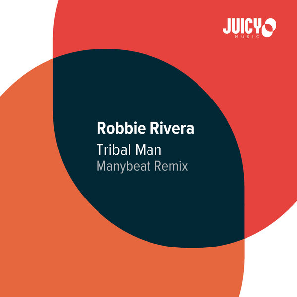 Robbie Rivera - Tribal Man (Manybeat remix) / Juicy Music