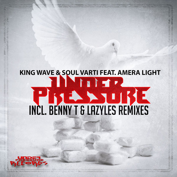 King Wave & Soul Varti feat. Amera Light - Under Pressure / Under Pressure Records