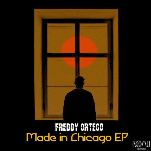 Freddy Ortego - Made In Chicago EP / KOMU Records