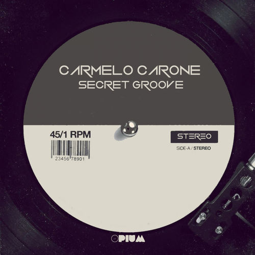 Carmelo Carone - Secret Groove / Opium Muzik